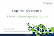 Ispirer Systems · Unternehmens beitragen. Das Unternehmen beschäftigt mehr als 50 hochqualifizierte Experten. Software Entwicklungsteam Datenbankmigration Team Anwendungsmigration
