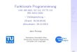 Funktionale Programmierung - LVA 185.A03, VU 2.0, ECTS ......John W. Backus.Can Programming be Liberated from the von Neumann Style? A Functional Style and its Algebra of Programs