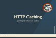 Vortrag HTTP Caching - Contao terminal42 web development gmbh Was will ich mit euch erreichen? â€¢ Kurze