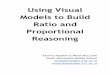 Using Visual Models to Build Ratio and Proportional · PDF file problem-solving abilities.” p. 25 “Visual representations are of particular importance in mathematics classrooms,