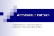Architektur Pattern - BFHamrhein/ADP/Architektur.pdf · Domain Driven Design, Hexagonale Architektur ... Als Multitier Architecture wird ein Architekturmuster bezeichnet, bei der