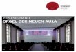 festschrift Orgel der NeueN AulA - Heidelberg University · 2013-04-12 · Dieses ganz besondere hörerlebnis verdanken wir dem ... Sie verkörpert in ihrer Bau- ... Ganz besonders