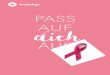Informationsblock Brustkrebs «Pass auf dich auf» · 2017-09-07 · und wieder aufgerappelt, bis die Batterien einfach leer waren. Mir wurde klar, dass ich es ohne Hilfe nicht mehr