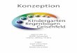 Konzeption - Kindergarten Regenbogen · 2018-09-27 · Der Stadtrat entschloss sich zum Bau einer weiteren dreigruppigen Einrichtung. Im September 1996 nahm der dritte Kindergarten