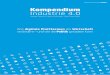 Kompendium Industrie 4 - Plattformmaerkteplattform-maerkte.de/wp-content/uploads/2015/11/... · 2015-11-02 · Öffentliche Aufmerksamkeit für die digitale Transformation ist gut