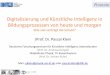 Digitalisierung und Künstliche Intelligenz in ...schule-in-reinickendorf.de/wp-content/uploads/2018/...Bei der Digitalisierung sind die Menschen in Deutschland weiter als viele 'Experten