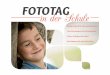 FOTOTAG in der Schule - img3c.fotocdn.de · Leinwände, Fotogeschenke oder digitale Downloads. FOTOEFFEKTE Pop-Art, Sepia oder Schwarz/ Weiß - mit den Fotoeffekten macht das Bestellen