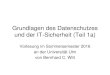 Grundlagen des Datenschutzes und der IT-Sicherheit · 2016-04-10 · Bernhard C. Witt Grundlagen des Datenschutzes und der IT-Sicherheit (Teil 1a) 3 Fachliche Zuordnung Vorlesung