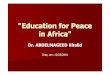 Education for Peace in Africaeducationforpeace.files.wordpress.com/2010/04/education-for... · Einige Zahlen zu den Kriegen seit 1945 Die Welt war seit 1945 lediglich 26 Tage ohne