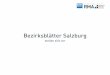 1-Bezirksblaetter-Salzburg stellen-sich-vor 2018-04-17 · 2018-05-15 · 1)Quelle: MA 2017 (Erhebungszeitraum 01/2017-12/2017). Netto-Reichweite: Leser pro Ausgabe in % und in Projektion