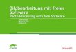 Bildbearbeitung mit freier Software - openSUSE · Bildbearbeitung mit freier Software Photo Processing with free Software Jürgen Weigert openSUSE team jw@suse.de