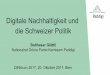 Digitale Nachhaltigkeit und die Schweizer Politik · 2017-10-20 · Digitale Nachhaltigkeit und die Schweizer Politik Balthasar Glättli Nationalrat Grüne Partei Kernteam Parldigi