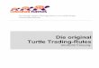 Die original Turtle Trading-Rules1waw535iyitb0ndh2fbyzogc-wpengine.netdna-ssl.com/wp-content/up… · Regeln nur einen kleinen Teil eines erfolgreichen Tradings ausmachen. Die wichtigsten