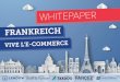 Whitepaper Frankreich V3 - Händlerbund · Im dritten Quartal 2018 erreichte der französische E-Commerce-Umsatz 22,3 Milliarden Euro und stieg somit um 15˛%. E-Commerce in Frank-reich