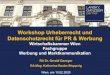Workshop Urheberrecht und Datenschutzrecht für PR & Werbung · 2020-02-20 · Workshop Urheberrecht und Datenschutzrecht für PR & Werbung. Wirtschaftskammer Wien. Fachgruppe . Werbung