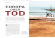 REPORTAGE EUROPA · 2011-08-25 · Das bekam auch Yayis Sohn zu spüren. Er war Fischer. Genau wie viele seiner Kollegen fing er immer weniger. Darum brach er im Frühjahr 2006 zusammen