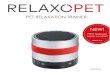 RelaxoPet | Tierisch gute Entspannungsprodukte · 2020-01-31 · RelaxoPet© PRO works fully automatically, effectively, regardless of age or breed of your dog, indoors and outdoors