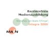 Praesentation WSMedienausbildung Firlinger integra2006...• Grundlagen, Ziele und Beispiele integrativer und barrierefreier Medienausbildung ... Fernseh- und Online-Journalismus