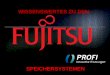 WISSENSWERTES ZU DEN - PROFI AG...Geschichte von Fujitsu Technology Solutions zusammenfassen. Seit Gründung ... ETERNUS CS Data Protection Appliances ETERNUS LT Tape-Systeme Partnerprodukte