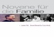 Novene für die Familie - Amazon Web Services...Familie aufzubauen, die heilig und dauerhaft ist, die „erste und wich-tigste Zelle der Gesellschaft“ – wie der Selige Johannes