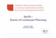 DoLPh – Dynamics o L Ph · DoLPh– Data analyses and presentation of data Annotation of phraseological candidates found in the corpus 1) context (as found in the texts) 2) source