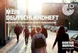 MEIN DEUTSCHLANDHEFT - Goethe-InstitutMein Deutschlandheft VORWORT/PREFACE „Mein Deutschlandheft“ hilft Ihnen, sich schon im Heimatland auf die erste Zeit in Deutschland vorzubereiten