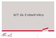 IUT de Créteil-Vitryorientation.ac-creteil.fr/cio-nogent/wp-content/uploads/...11 L’IUT de Créteil-Vitry Les services aux étudiants de l’Université Santé RESUS, Réseau universitaire