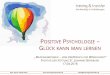 POSITIVE PSYCHOLOGIE GLÜCK KANN MAN LERNEN¤sentation-von-Tobias-Rahm-Positive-Psychologie.pdfGuter und leichter Einstieg in die Positive Psychologie: Seligman, M. (2012). Flourish