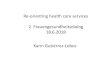 Re-orienting health care services - Sozialministeriumed27c704-4554-4... · 2019-12-09 · Transformatives Lernen Kritische Analyse und Synthese von Informationen als Basis für Entscheidungen