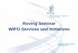 Roving Seminar WIPO Services und Initiativen · 16 18 Internationale Veröffentlichung (optional) eines Antrags auf internationale vorläufige Prüfung Nationale Erstanmeldung 22