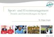 Sport- und Eventmanagement Trends und Entwicklungen Professionalisierung, Kommerzialisierung Sportmedienrechte