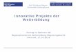 Prof. Dr. Helmut Bremer (Universität Duisburg-Essen) · 2020-07-28 · Innovative Projekte der Weiterbildung . Vortrag im Rahmen der . Regionalkonferenz Weiterbildung Regierungsbezirk