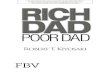 Robert T. Kiyosaki - mvg...Robert T. Kiyosaki FBV Kiyosaki_Rich_Dad_Poor_Dad_Titelei.indd 3 15.10.14 12:06 © des Titels »Rich Dad Poor Dad« von Robert T. Kiyosaki (978-3-89879-882-2)