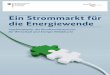 Ein Strommarkt für die Energiewende · sowie Innovationen und Nachhaltigkeit ermöglichen. Der bestehende Strommarkt wird zu einem Strommarkt . ... lishments and individual citizens