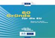 60 Gründe - European Commission...60 Gründe für die EU 3 Warum wir die Europäische Union brauchen Teil 7: Die EU erleichtert das Reisen und Arbeiten in Europa 37 33. Die EU macht