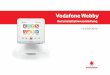 Vodafone Webby · W-LAN-Netzes zu bleiben. 2. WEBBY – INSTALLATION Schritt 1: AUFSTELLUNG . WICHTIGER HINWEIS: Während der ersten Installation ist darauf zu achten, dass noch keine