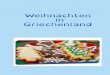 Weihnachten in Griechenland - Peter-Wust-Schule Münster · 2019-12-21 · Nach Weihnachten bis zum 5. Januar müssen die Kinder gut aufpassen, denn das ist die Zeit der Kobolde,