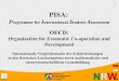 PISA - uni-duesseldorf.de · 1 PISA: Programme for International Student Assessment OECD: Organisation for Economic Co-operation and Development Internationale Vergleichsstudie der