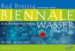 Bad Breisig Ausstellungen • Musik BIENNALE · 23. Juni - 25. Juni 2017 BIENNALE 6. Kulturtage Bad Breisig WASSER. Liebe Bürgerinnen und Bürger, Liebe Gäste, ... auf dem Rhein