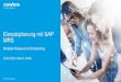Einsatzplanung mit SAP MRS...• SAP PS Netzplanvorgang • SAP cProjects Netzplanvorgang • SAP IS-U Auftrag • SAP IS-U Meldung Funktioniert nicht: • Instandhaltungsbedarf aus