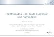 Plattform des DTA: Texte kuratieren und nachnutzen ... Plattform des DTA: Texte kuratieren und nachnutzen Alexander Geyken Team: Matthias Boenig, Alexander Geyken, Susanne Haaf, Bryan