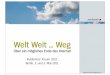 Welt Weit Weg - Publishers' 2012-12-06آ  stephan.selle@zweitwerk.com Welt Weit ... Weg أœber ein mأ¶gliches