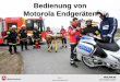Bedienung von Motorola Endgeräten - Niedersachsen...Niedersachsen Folie: 2 Stand: Dezember 2016 Änderungen zur Version Juni 2012 • Lautsprechertaste geändert • Navigationstasten