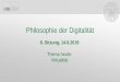Philosophie der Digitalitätphilocast.net/wp-content/uploads/2019/06/Folien-8... · 2019-06-14 · Philosophie der Digitalität “The Net is different. It was originally intended