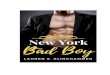 NEW YORK BAD BOY - lauren-klinghammer.com€¦ · meinen Mund auf seinen, keiner der umstehenden Polizisten wagt es, mich aufzuhalten. Ich spüre, wie meine Tränen fließen und sich
