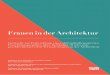Frauen in der Architektur - mediatum.ub.tum.de · onaler Ansiedlung und Tätigkeit (selbständig, angestellt, Behörde) abzubilden. Ne-ben ArchitektInnen, die im Hochschulbereich