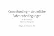 Crowdfunding –steuerliche Rahmenbedingungen - Stuttgarter Non-Profit … · 2019-11-06 · Spenden-Crowdfunding (Empfänger) III •Mildtätige Zwecke (§53 AO): selbstlose Unterstützung