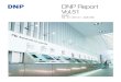 DNP Report Vol2018/06/28  · DNP Report Vol.51 表紙：DNP五反田ビル ショールーム 2006年10月、P&Iソリューション を具体的に創出する拠点のひとつと