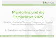 Mentoring und die Perspektive 2025 und Mentoring.pdf · Die Einbindung von Mentoring in Demographie-Projekte der BRD erscheint sehr sinnvoll, da die Ziele der undesregierung und die