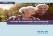 Private Pflegepflichtversicherung - PKV · 2013-11-08 · Pflegeversicherung der Beitrag eines freiwillig versicherten . Private Pflegepflichtversicherung – Sicherheit im Pflegefall